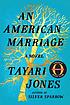 An American Marriage 作者： Tayari Jones