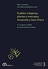 Pueblos indigenas, plantas y mercados : Amazona... by Marc Lenaerts