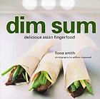 Dim sum : delicious Asian finger food
