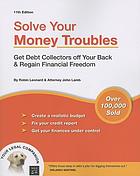 Solve your money troubles : get debt collectors off your back & regain financial freedom