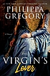 The virgin's lover 著者：  Philippa Gregory 