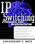 IP switching : protocols and architectures