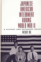 Japanese American internment during World War II : a history and reference guide