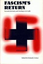Fascism's return : scandal, revision, and ideology since 1980