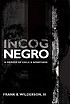 Incognegro : a memoir of exile & apartheid by Frank B Wilderson