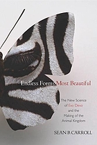 Endless forms most beautiful : the new science of evo devo and the making of the animal kingdom
