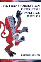 The transformation of British politics, 1860-1995
