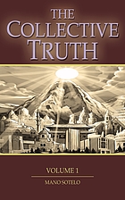 The collective truth. Volume 1
