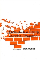 Class, race, and gender in American education