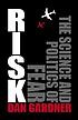 Risk : the science and politics of fear