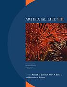 Artificial life VIII : proceedings of the eighth International Conference on Artificial Life