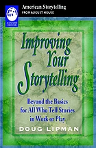 Improving your storytelling : beyond the basics for all who tell stories in work or play