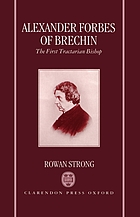 Alexander Forbes of Brechin : the first Tractarian bishop