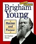 Brigham Young : Mormon and pioneer