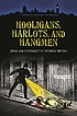 Hooligans, harlots, and hangmen : crime and punishment... by  David Taylor 