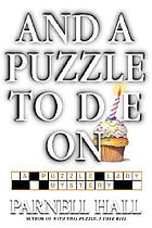And a puzzle to die on : a Puzzle Lady mystery