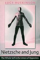 Nietzsche and Jung : the whole self in the union of opposites