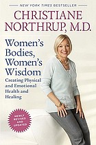 Women's bodies, women's wisdom : creating physical and emotional health and healing