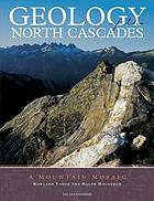 Geology of the North Cascades : a mountain mosaic