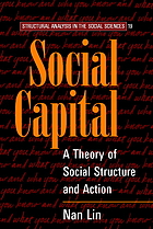 Social capital : a theory of social structure and action