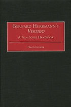 Bernard Herrmann's Vertigo : a film score handbook