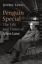 Penguin special : the life and times of Allen Lane