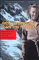 The accidental adventurer : memoirs of the first woman to climb Mount McKinley