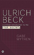 Ulrich Beck : a critical introduction to the risk society