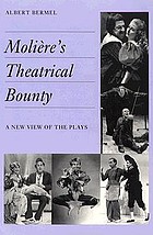 Molière's theatrical bounty : a new view of the plays