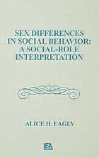 Sex differences in social behavior : a social-role interpretation
