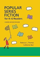 Popular series fiction for K-6 readers : a reading and selection guide