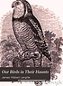 Our birds in their haunts : a popular treatise... door J  H Langille