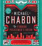 The Yiddish policemen's union : [a novel] door Michael Chabon