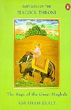 Emperors of the peacock throne : the saga of the great Mughals