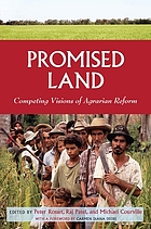 Promised land : competing visions of agrarian reform