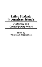 Latino students in American schools : historical and contemporary views