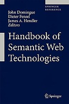 Handbook of semantic web technologies / Vol. 1, Foundations and technologies.