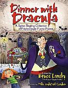 Dinner with Dracula : a spine-tingling collection of frighteningly funny poems