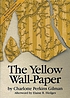 The yellow wall-paper 著者： Charlotte Perkins Gilman