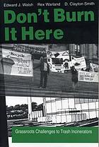 Don't burn it here : grassroots challenges to trash incinerators
