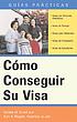 Como conseguir su visa by Debbie M Schell