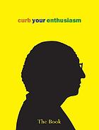 Curb your enthusiasm : the book