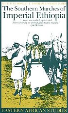 The Southern marches of imperial Ethiopia : essays in history & social anthropology