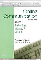 Online communication : linking technology, identity, and culture