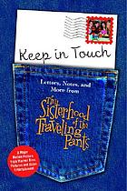 Keep in touch : letters, notes, and more from The sisterhood of the traveling pants