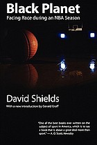 Black planet : facing race during an NBA season