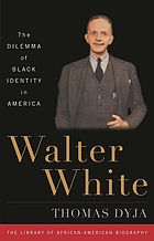 Walter White : the dilemma of Black identity in America