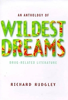Wildest dreams : an anthology of drug-related literature