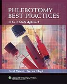 Phlebotomy best practices : a case study approach
