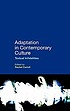 Adaptation in contemporary culture : textual infidelities 著者：  Rachel Carroll 